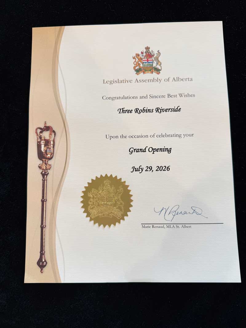 Certificate from the Legislative Assembly of Alberta signed by Marie Renaud, MLA St. Albert, congratulating Three Robins Riverside on its grand opening